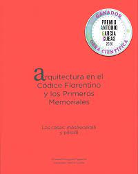 Arquitectura en el Códice Florentino y los primeros memoriales 1